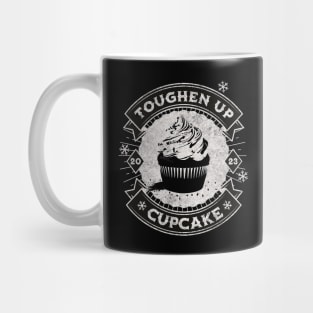 TOUGHEN UP CUPCAKE Mug